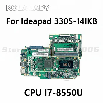 Процессор I7-8550U UMA 4G Для Ideapad 330S-14IKB 81F4 Оригинальный Ноутбук Интегрированная Материнская плата FRU PN 5B20R07619 5B20S69524 5B20S69491